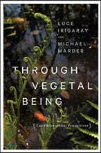Through Vegetal Being: Two Philosophical Perspectives