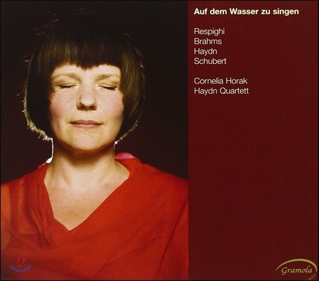 Cornelia Horak / Haydn Quartett 물 위에서 노래한다 - 소프라노와 현악 사중주를 위한 작품집 (Auf dem Wasser zu Singen)
