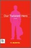 Our Twisted Hero