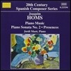 Jordi Maso 호아킴 홈즈: 피아노 소나타 2번, 9개의 스케치 (Joaquim Homs: Piano Music - Sonata, Presences)