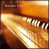 피아노 컬렉션 - 고대의 도시 (Piano Collection - Ancient City)