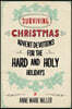 Surviving Christmas: Advent Devotions for the Hard and Holy Holidays