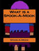 What is a Spook-A-Mook