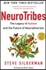 Neurotribes: The Legacy of Autism and the Future of Neurodiversity