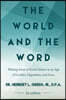 The World and the Word: Making Sense of Social Science in an Age of Conflict, Opposition, and Grace