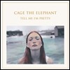 Cage The Elephant - Tell Me I'm Pretty