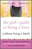 The Girl's Guide to Being a Boss (Without Being a Bitch)