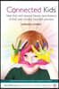 Connected Kids: Help Kids with Special Needs (and Autism) SHINE with mindful, heartfelt activities