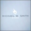 Michael W. Smith - Stand