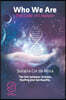 Who We Are: The Code of Creation: The Link Between Science Healing and Spirituality