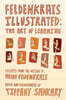Feldenkrais Illustrated: The Art of Learning