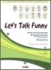 Let's Talk Funny