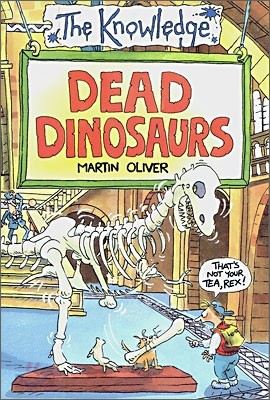 The Knowledge : Dead Dinosaurs