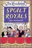 The Knowledge : Spoilt Royals