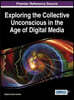 Exploring the Collective Unconscious in the Age of Digital Media