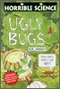 Horrible Science : Ugly Bugs