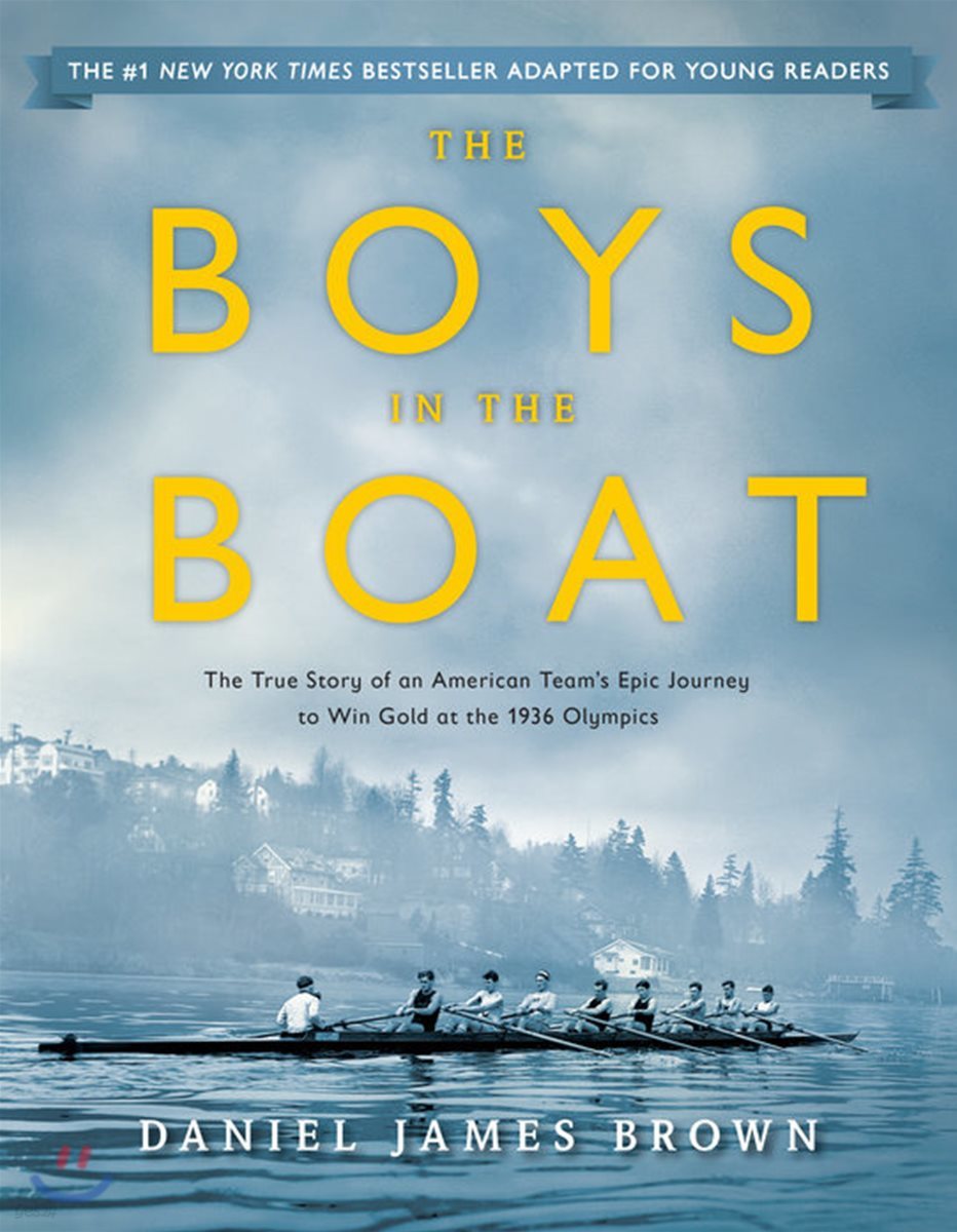 The Boys in the Boat (Young Readers Adaptation): The True Story of an American Team&#39;s Epic Journey to Win Gold at the 1936 Olympics