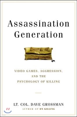 Assassination Generation: Video Games, Aggression, and the Psychology of Killing