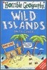 Horrible Geography : Wild Islands