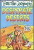 Horrible Geography : Desperate Deserts