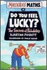 Murderous Maths : Do You Feel Lucky? - The Secrets of Probability