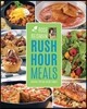 Rose Reisman's Rush Hour Meals: Recipes for the Entire Family