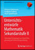 Unterrichtsentwurfe Mathematik Sekundarstufe II: Vielseitige Anregungen Zur Unterrichtsplanung Und Unterrichtsgestaltung