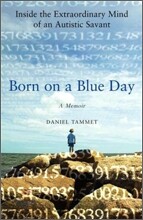 Born On A Blue Day : Inside the Extraordinary Mind of an Autistic Savant