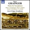 Joyce Griggs 퍼시 그레인저: 색소폰 작품집 (Percy Grainger: Music for Saxophones)