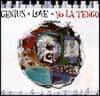 Yo La Tengo (요라 탱고) - Genius + Love