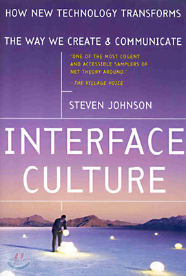 Interface Culture : How New Technology Transforms the Way We Create &amp; Communicate (Paperback)