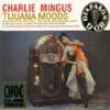 Charles Mingus - Tijuana Moods