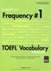 FREQUENCY #1 TOEFL VOCABULARY Advanced