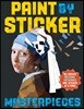 Paint by Sticker Masterpieces: Re-Create 12 Iconic Artworks One Sticker at a Time!