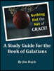 Nothing But The Net of Grace: A Study Guide for the Book of Galatians