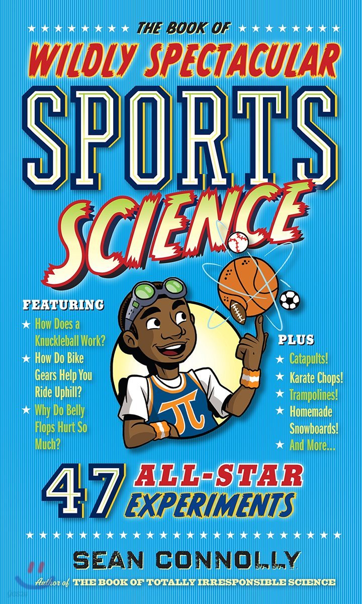 The Book of Wildly Spectacular Sports Science: 54 All-Star Experiments