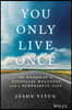 You Only Live Once