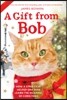 A Gift from Bob: How a Street Cat Helped One Man Learn the Meaning of Christmas