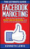 Facebook Marketing: How to Use Facebook to Master Internet Marketing and Achieve: *FREE BONUS of 'SEO 2016' Included!*