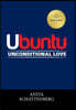 Ubuntu: Unconditional Love