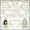 The Magic Whispers - Carousels & Music Boxes