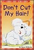 Scholastic Hello Reader Level 1 : Don't Cut My Hair!
