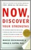 Now, Discover Your Strengths: The Revolutionary Gallup Program That Shows You How to Develop Your Unique Talents and Strengths