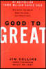 Good to Great: Why Some Companies Make the Leap...and Others Don't