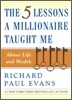 The Five Lessons a Millionaire Taught Me about Life and Wealth