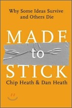 Made to Stick: Why Some Ideas Survive and Others Die