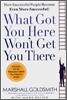 What Got You Here Won't Get You There
