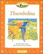 Classic Tales Beginner Level 2 : Thumbelina : Story Book