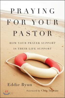 Praying for Your Pastor: How Your Prayer Support Is Their Life Support