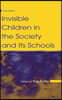 Invisible Children in the Society and Its Schools